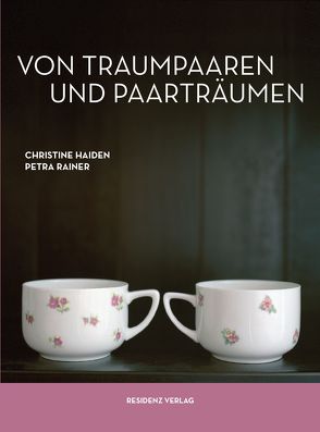 Von Traumpaaren und Paarträumen von Haiden,  Christine, Rainer,  Petra