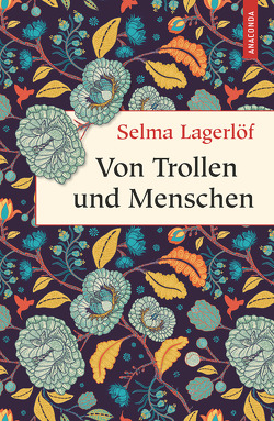 Von Trollen und Menschen von Franzos,  Marie, Lagerloef,  Selma