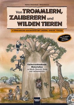 Von Trommlern, Zauberern und wilden Tieren von Detterbeck,  Markus, Kirmse,  Almut