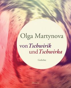 Von Tschwirik und Tschwirka von Erb,  Elke, Martynova,  Olga