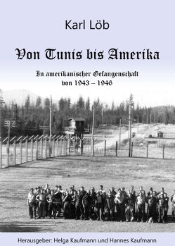 Von Tunis bis Amerika von Kaufmann,  Hannes, Kaufmann,  Helga, Löb,  Karl