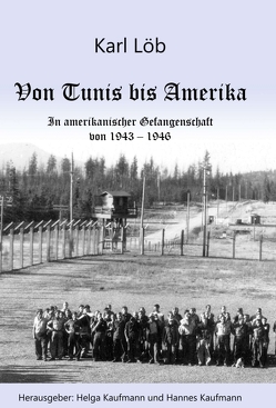 Von Tunis bis Amerika von Kaufmann,  Hannes, Kaufmann,  Helga, Löb,  Karl