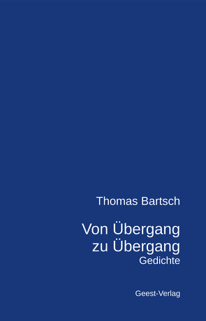 Von Übergang zu Übergang von Bartsch,  Thomas