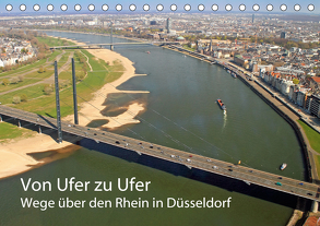 Von Ufer zu Ufer, Wege über den Rhein in Düsseldorf (Tischkalender 2020 DIN A5 quer) von Jaeger,  Michael, mitifoto