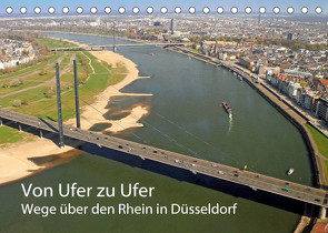 Von Ufer zu Ufer, Wege über den Rhein in Düsseldorf (Tischkalender 2022 DIN A5 quer) von Jaeger,  Michael, mitifoto