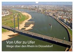 Von Ufer zu Ufer, Wege über den Rhein in Düsseldorf (Wandkalender 2024 DIN A3 quer), CALVENDO Monatskalender von Jäger- mitifoto,  Michael