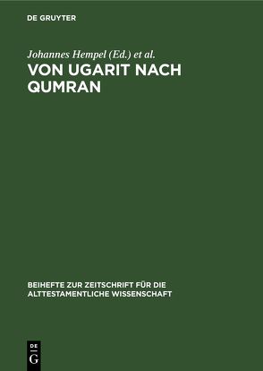 Von Ugarit nach Qumran von Hempel,  Johannes, Rost,  Leonhard