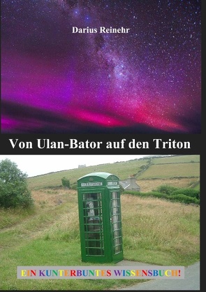 Von Ulan-Bator auf den Triton von Reinehr,  Darius