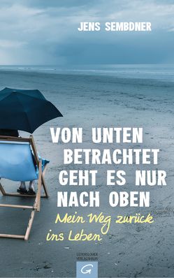 Von unten betrachtet geht es nur nach oben von Sembdner,  Jens