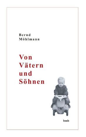 Von Vätern und Söhnen von Möhlmann,  Bernd