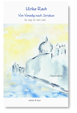 Von Venedig nach Syrakus von Rauh,  Ulrike