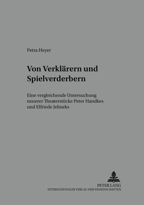 Von Verklärern und Spielverderbern von Heyer,  Petra