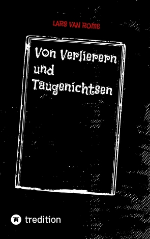 Von Verlierern und Taugenichtsen von van Rome,  Lars