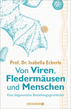 Von Viren, Fledermäusen und Menschen von Eckerle,  Isabella