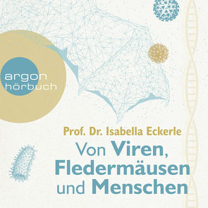 Von Viren, Fledermäusen und Menschen von Eckerle,  Isabella