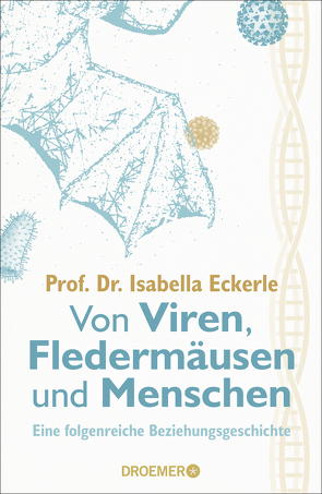 Von Viren, Fledermäusen und Menschen von Eckerle,  Isabella