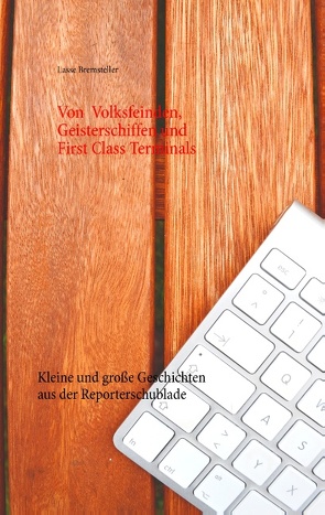 Von Volksfeinden, Geisterschiffen und First Class Terminals von Bremsteller,  Lasse