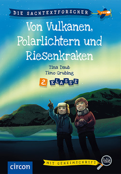 Von Vulkanen, Polarlichtern und Riesenkraken von Daub,  Tina, Grubing,  Timo