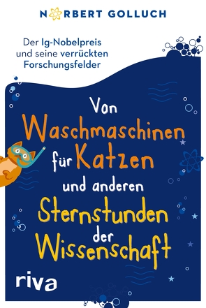 Von Waschmaschinen für Katzen und anderen Sternstunden der Wissenschaft von Golluch,  Norbert