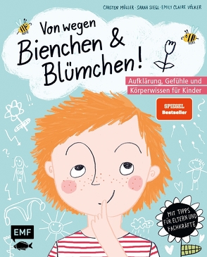 Von wegen Bienchen und Blümchen! Aufklärung, Gefühle und Körperwissen für Kinder ab 5 von Müller,  Carsten, Siegl,  Sarah, Völker,  Emily Claire