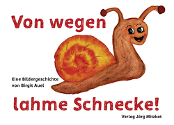 Von wegen lahme Schnecke von Auel,  Birgit