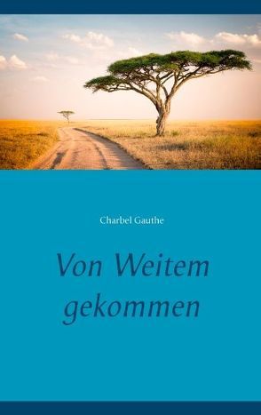 Von Weitem gekommen von Gauthe,  Charbel