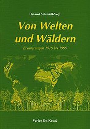 Von Welten und Wäldern von Schmidt-Vogt,  Helmut