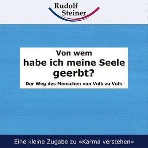 Von wem habe ich meine Seele geerbt? von Steiner,  Rudolf