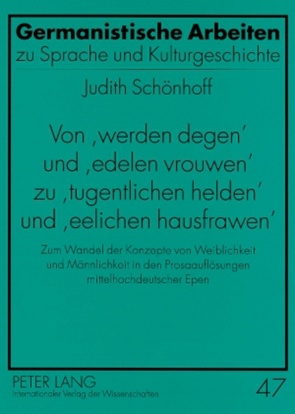 Von «werden degen» und «edelen vrouwen» zu «tugentlichen helden» und «eelichen hausfrawen» von Schönhoff,  Judith