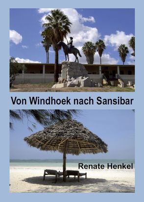 Von Windhoek nach Sansibar von Henkel,  Renate