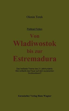 Von Wladiwostok bis zur Estremadura von Terek,  Olenin