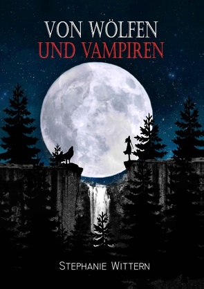 Von Wölfen und Vampiren von Wittern,  Stephanie