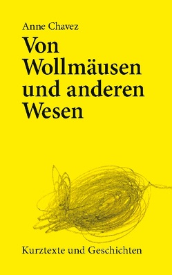 Von Wollmäusen und anderen Wesen von Chavez,  Anne