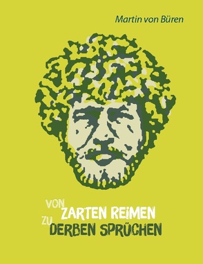 Von zarten Reimen zu derben Sprüchen von von Büren,  Martin