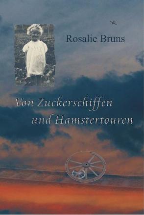 Von Zuckerschiffen und Hamstertouren von Bruns,  Rosalie