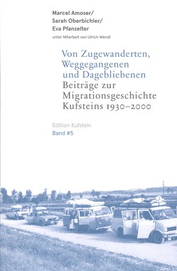 Von Zugewanderten, Weggegangenen und Dagebliebenen von Amoser,  Marcel, Oberbichler,  Sarah, Pfanzelter,  Eva