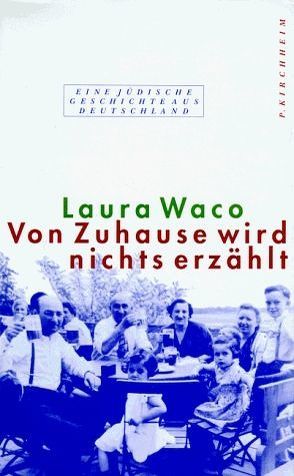 Von Zuhause wird nichts erzählt von Waco,  Laura