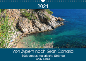 Von Zypern nach Gran Canaria (Wandkalender 2021 DIN A3 quer) von Tetak,  Andy