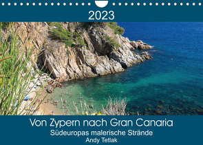 Von Zypern nach Gran Canaria (Wandkalender 2023 DIN A4 quer) von Tetak,  Andy