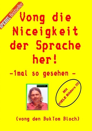 Vong die Niceigkeit der Sprache her ! von Tomm-Bub,  Burkhard