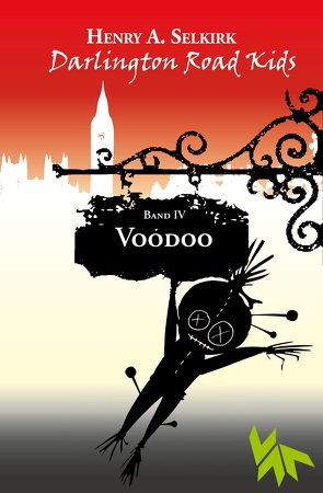 Darlington Road Kids, Band 4: Voodoo von Selkirk,  Henry A.