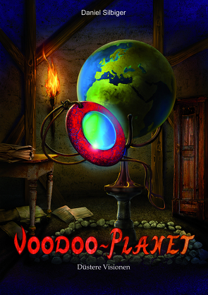 Voodoo-Planet – Düstere Visionen (Band 2) von Silbiger,  Daniel