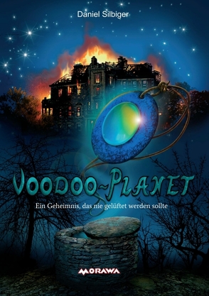 Voodoo-Planet – Ein Geheimnis, das nie gelüftet werden sollte von Christoph,  Silvia, Silbiger,  Daniel