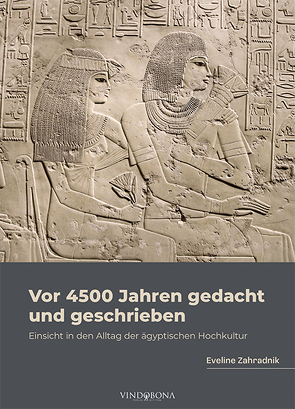 Vor 4500 Jahren gedacht und geschrieben von Zahradnik,  Eveline