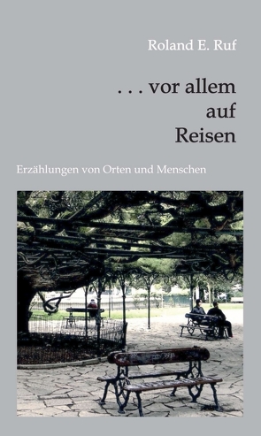 . . . vor allem auf Reisen von Ruf,  Roland E.