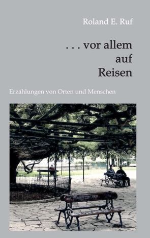 . . . vor allem auf Reisen von Ruf,  Roland E.