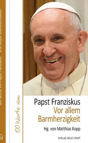 Vor allem Barmherzigkeit von Franziskus (Papst), Kopp,  Matthias