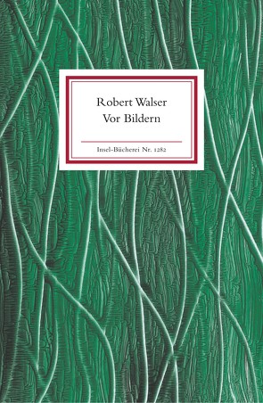 Vor Bildern von Echte,  Bernhard, Walser,  Robert