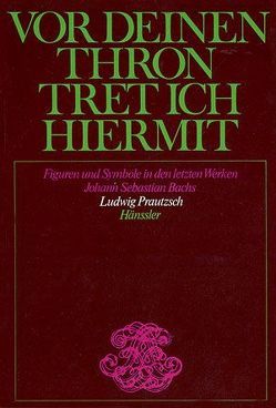 Vor deinen Thron tret ich hiermit von Prautzsch,  Ludwig