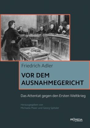 Vor dem Ausnahmegericht von Adler,  Friedrich, Maier,  Michaela, Spitaler,  Georg